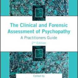 The Clinical and Forensic Assessment of Psychopathy The Clinical and Forensic Assessment of Psychopathy