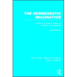 The Hermeneutic Imagination (RLE Social Theory) The Hermeneutic Imagination (RLE Social Theory)