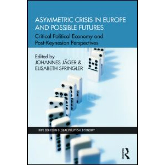 Asymmetric Crisis in Europe and Possible Futures Asymmetric Crisis in Europe and Possible Futures