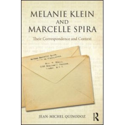 Melanie Klein and Marcelle Spira: Their correspondence and context Melanie Klein and Marcelle Spira: Their correspondence and context