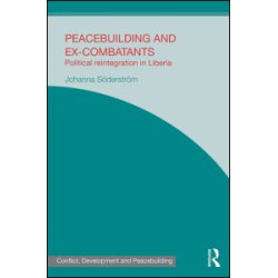Peacebuilding and Ex-Combatants Peacebuilding and Ex-Combatants