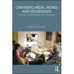 Changing Media, Homes and Households Changing Media, Homes and Households