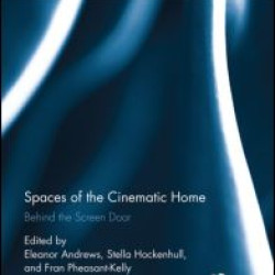 Spaces of the Cinematic Home Spaces of the Cinematic Home
