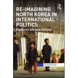 Re-Imagining North Korea in International Politics
