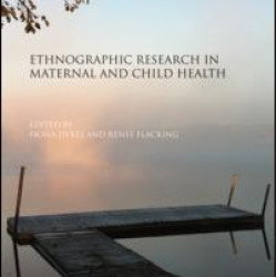 Ethnographic Research in Maternal and Child Health Ethnographic Research in Maternal and Child Health