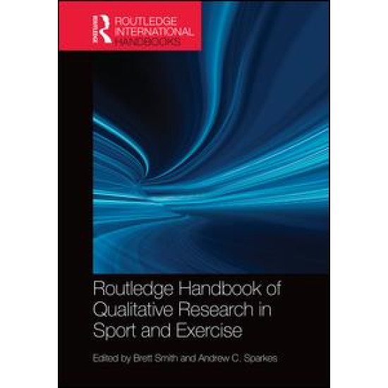 Routledge Handbook of Qualitative Research in Sport and Exercise