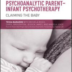 The Practice of Psychoanalytic Parent-Infant Psychotherapy