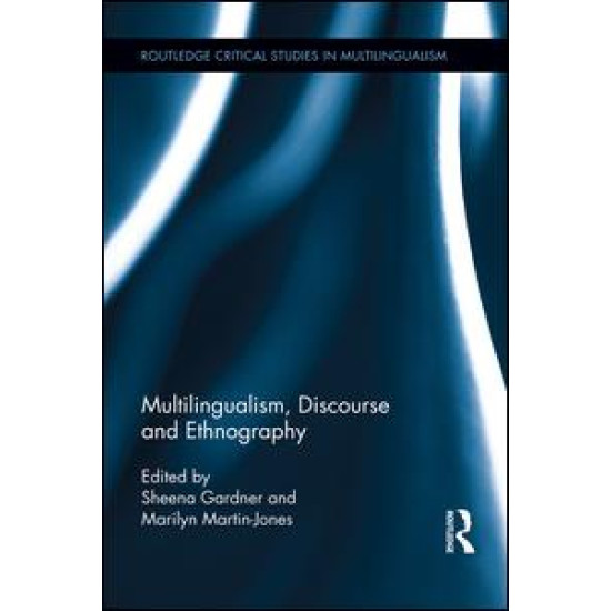 Multilingualism, Discourse, and Ethnography Multilingualism, Discourse, and Ethnography
