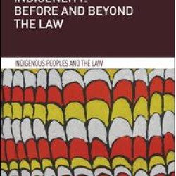 Indigeneity: Before and Beyond the Law Indigeneity: Before and Beyond the Law