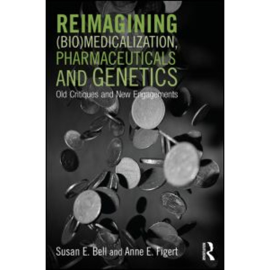 Reimagining (Bio)Medicalization, Pharmaceuticals and Genetics