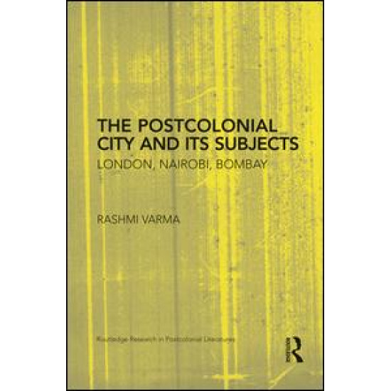 The Postcolonial City and its Subjects The Postcolonial City and its Subjects