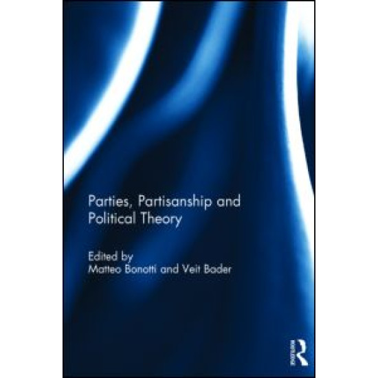 Parties, Partisanship and Political Theory