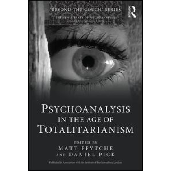 Psychoanalysis in the Age of Totalitarianism Psychoanalysis in the Age of Totalitarianism