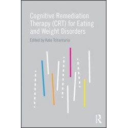 Cognitive Remediation Therapy (CRT) for Eating and Weight Disorders Cognitive Remediation Therapy (CRT) for Eating and Weight Disorders