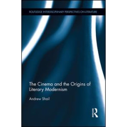The Cinema and the Origins of Literary Modernism