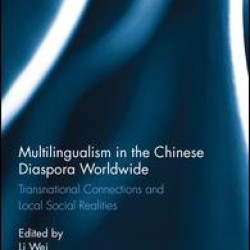 Multilingualism in the Chinese Diaspora Worldwide Multilingualism in the Chinese Diaspora Worldwide