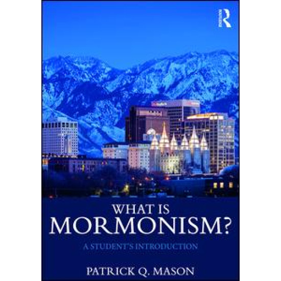 What is Mormonism? What is Mormonism?
