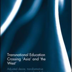 Transnational Education Crossing 'Asia' and 'the West' Transnational Education Crossing 'Asia' and 'the West'