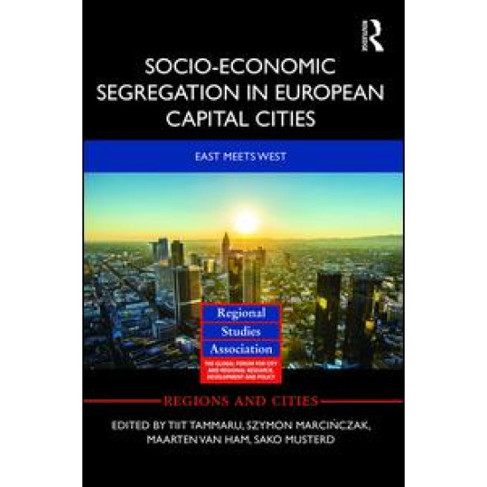 Socio-Economic Segregation in European Capital Cities Socio-Economic Segregation in European Capital Cities