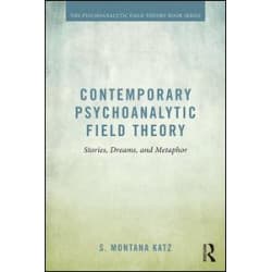 Contemporary Psychoanalytic Field Theory Contemporary Psychoanalytic Field Theory