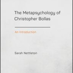 The Metapsychology of Christopher Bollas