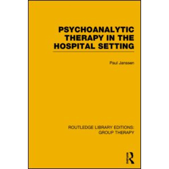 Psychoanalytic Therapy in the Hospital Setting (RLE: Group Therapy) Psychoanalytic Therapy in the Hospital Setting (RLE: Group Therapy)