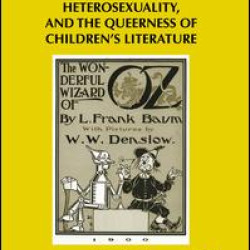 Innocence, Heterosexuality, and the Queerness of Children's Literature Innocence, Heterosexuality, and the Queerness of Children's Literature