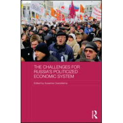 The Challenges for Russia's Politicized Economic System The Challenges for Russia's Politicized Economic System