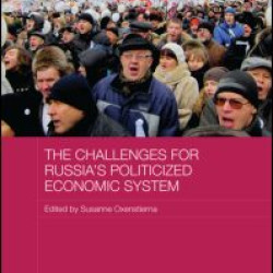 The Challenges for Russia's Politicized Economic System