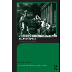 Theology and Existentialism in Aeschylus