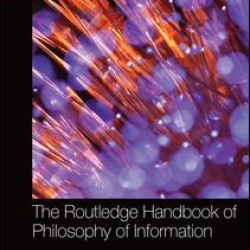 The Routledge Handbook of Philosophy of Information