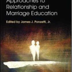 Evidence-based Approaches to Relationship and Marriage Education Evidence-based Approaches to Relationship and Marriage Education