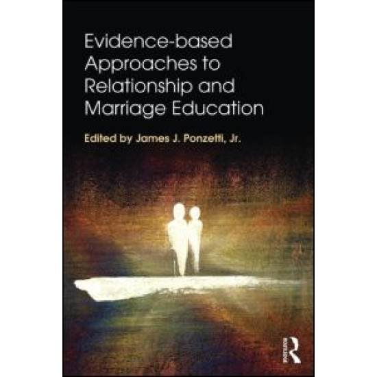 Evidence-based Approaches to Relationship and Marriage Education