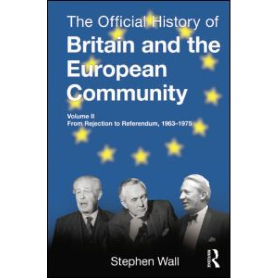 The Official History of Britain and the European Community, Vol. II