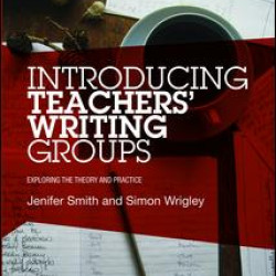 Introducing Teachers’ Writing Groups Introducing Teachers’ Writing Groups