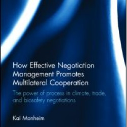 How Effective Negotiation Management Promotes Multilateral Cooperation