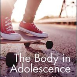 The Body in Adolescence The Body in Adolescence