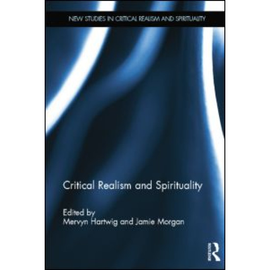 Critical Realism and Spirituality Critical Realism and Spirituality