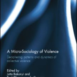 A Micro-Sociology of Violence A Micro-Sociology of Violence