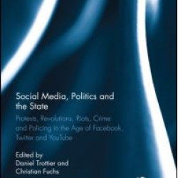 Social Media, Politics and the State Social Media, Politics and the State