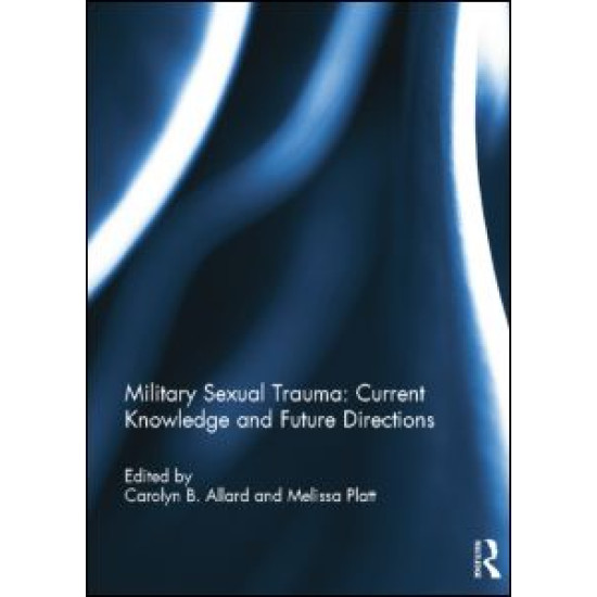 Military Sexual Trauma: Current Knowledge and Future Directions
