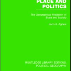 Place and Politics (Routledge Library Editions: Political Geography) Place and Politics (Routledge Library Editions: Political Geography)