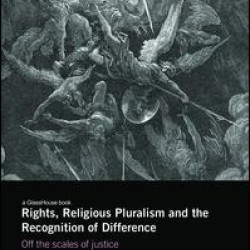 Rights, Religious Pluralism and the Recognition of Difference Rights, Religious Pluralism and the Recognition of Difference