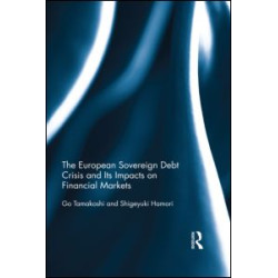 The European Sovereign Debt Crisis and Its Impacts on Financial Markets