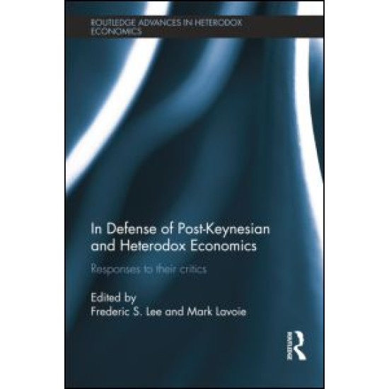 In Defense of Post-Keynesian and Heterodox Economics