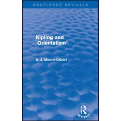 Kipling and Orientalism (Routledge Revivals) Kipling and Orientalism (Routledge Revivals)