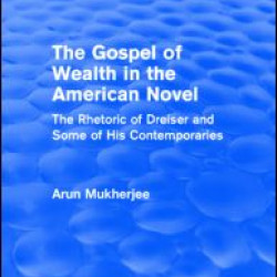The Gospel of Wealth in the American Novel (Routledge Revivals) The Gospel of Wealth in the American Novel (Routledge Revivals)