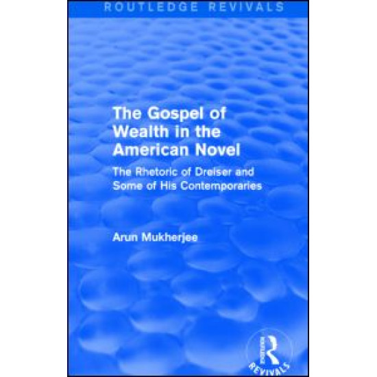 The Gospel of Wealth in the American Novel (Routledge Revivals) The Gospel of Wealth in the American Novel (Routledge Revivals)