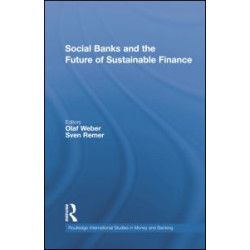 Social Banks and the Future of Sustainable Finance Social Banks and the Future of Sustainable Finance
