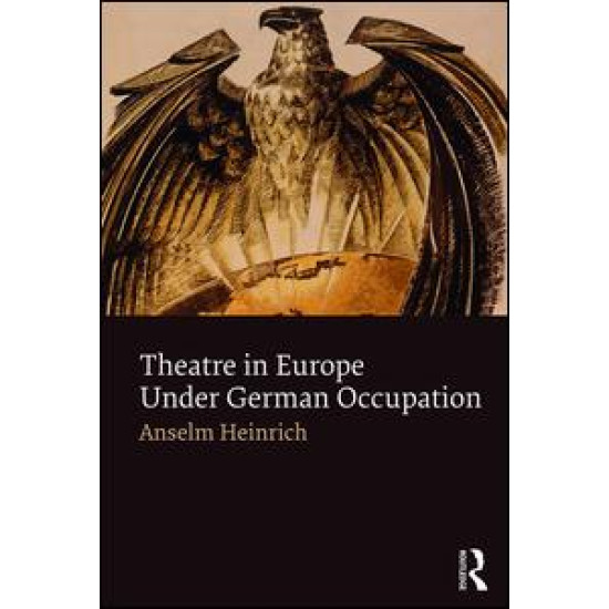 Theatre in Europe Under German Occupation Theatre in Europe Under German Occupation